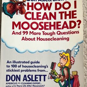 FREE WITH PURCHASE How Do I Clean the Moosehead? Book 1989, Don Aslett